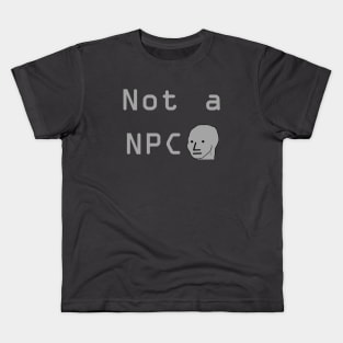 Not a NPC Kids T-Shirt